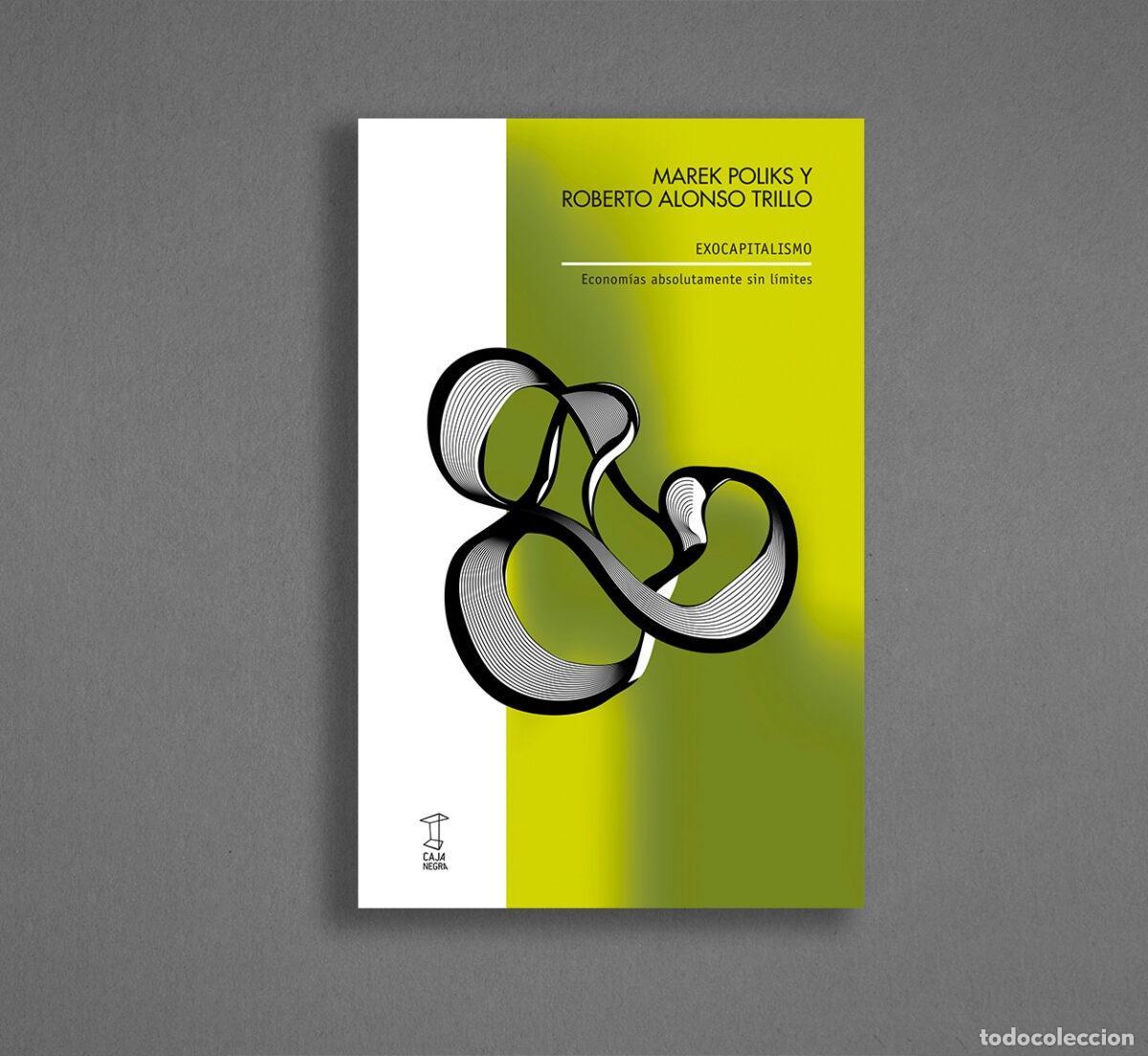 B&uuml;cher: POLIKS, M. y ALONSO TRILLO, R. - Exocapitalismo. Econom&iacute;as absolutamente sin l&iacute;mites.