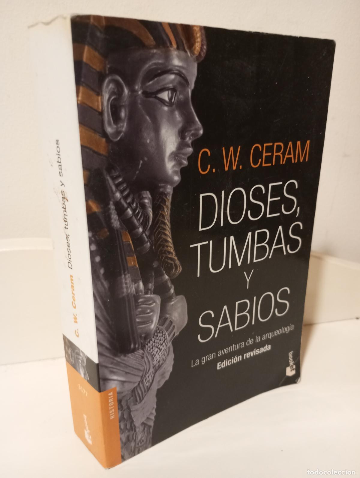 Libros: DIOSES TUMBAS Y SABIOS LA GRAN AVENTURA DE LA ARQUEOLOGIA - Ceram, C. W.