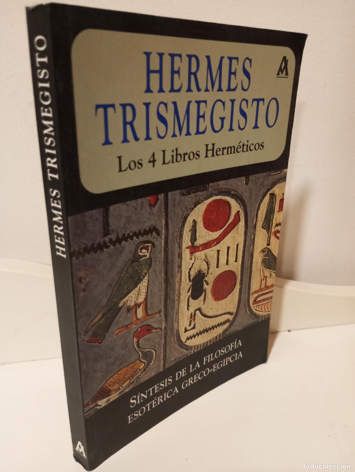 Libros: LOS 4 LIBROS HERMETICOS SINTESIS DE LA FILOSOFIA ESOTERICA GRECO EGIPCIA - Trismegisto, Hermes