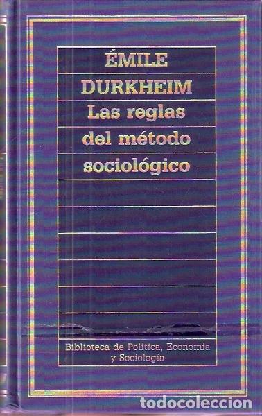 Libros: Las reglas del m&eacute;todo sociol&oacute;gico - Durkhein, &Eacute;mile