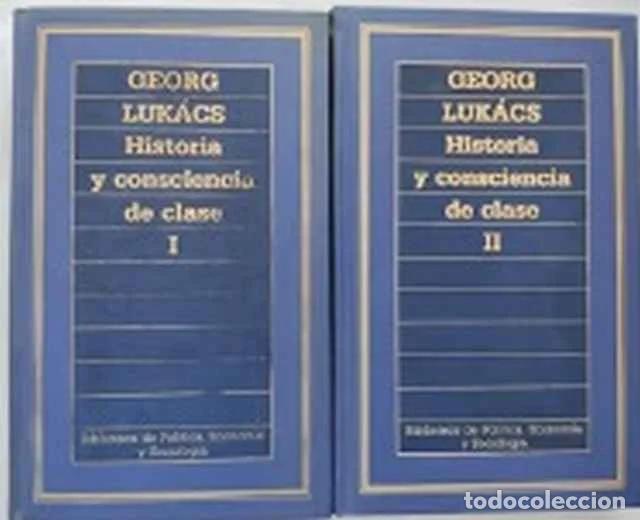 Libros: Historia y consciencia de clase I y II - Luk&aacute;cs, Georg