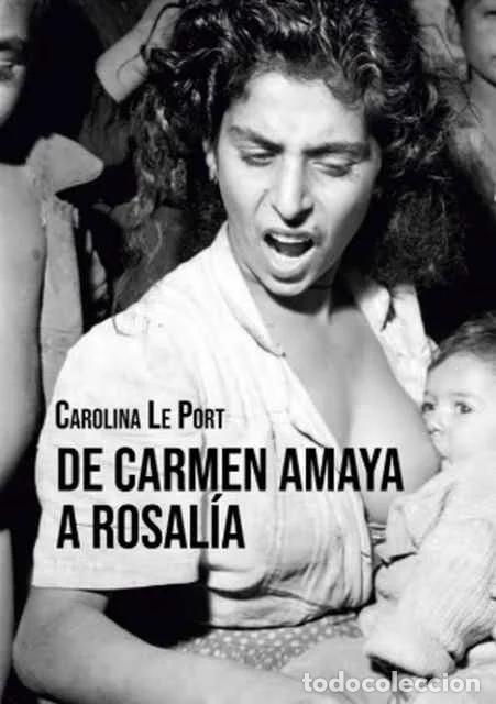 Libros: De Carmen Amaya a Rosal&iacute;a - Carolina Le Port