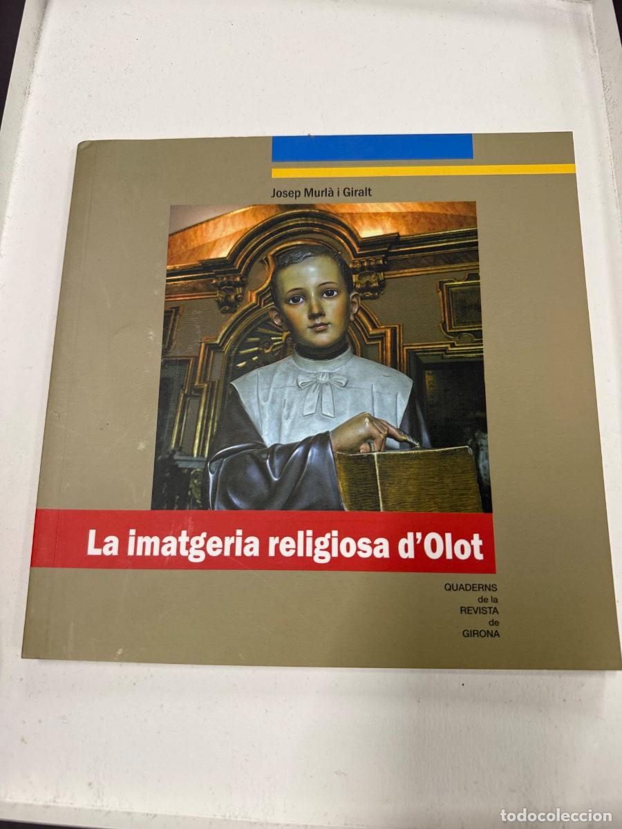 Libros: LA IMATGERIA RELIGIOSA D&rsquo;OLOT. en catala. Muy ilustrado. 96pags. 20x20cms