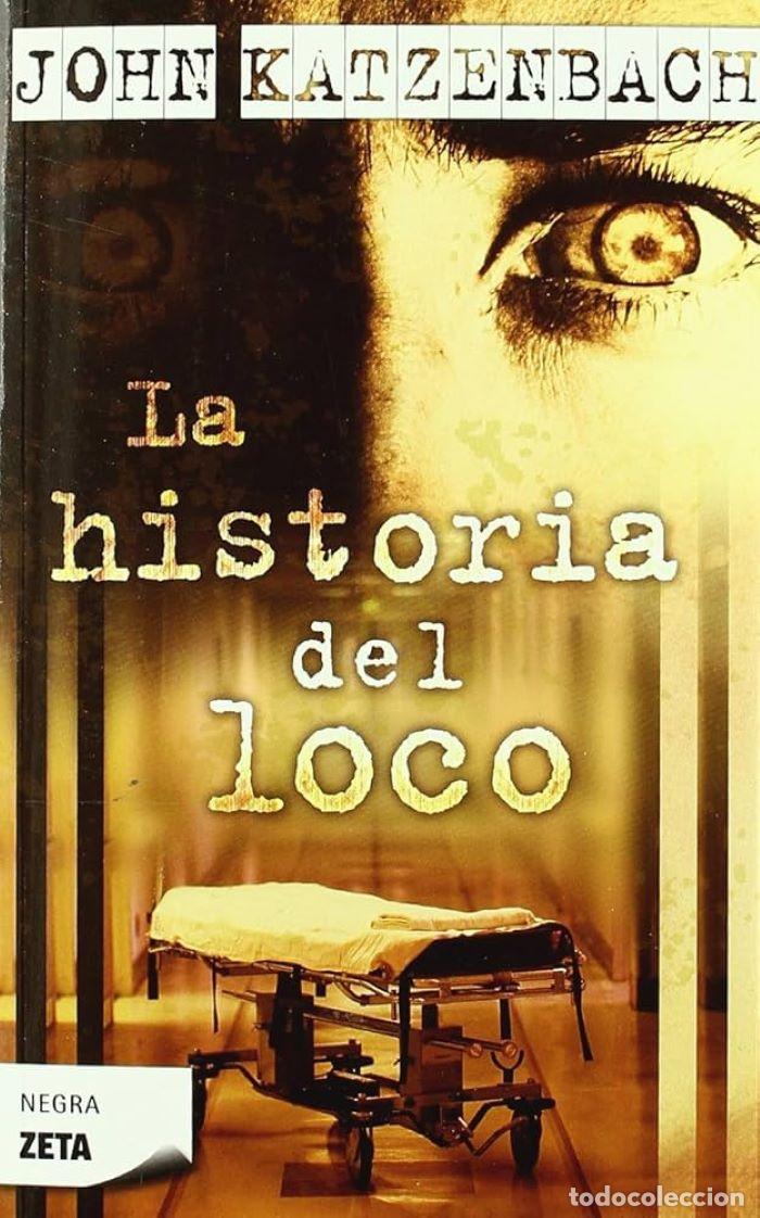 Libros: LA HISTORIA DEL LOCO - John Katzenbach