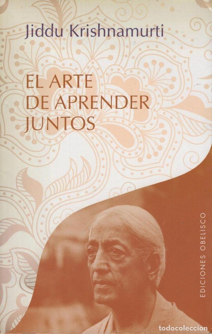 Libros: EL ARTE DE APRENDER JUNTOS - Jiddu Krishnamurti - Foto 1