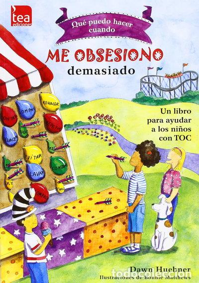 Libros: &iquest;Qu&eacute; puedo hacer cuando me obsesiono demasiado?- 9788415262336