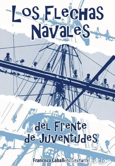 Libros: Los flechas navales del Frente de Juventudes- 9788412696011