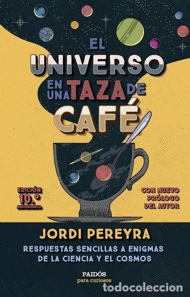 Libros: El universo en una taza de caf&eacute;- 9788449343520