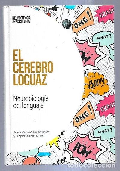 Libros: El cerebro locuaz: neurobiolog&iacute;a del lenguaje- 9788417506636