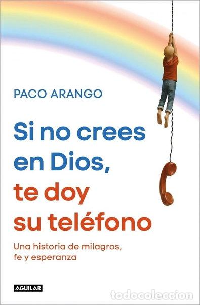 Libros: Si no crees en Dios, te doy su tel&eacute;fono- 9788403526358