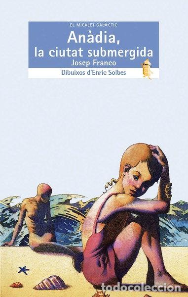 Libri di seconda mano: An&agrave;dia, a ciutat submergida- 9788476602508