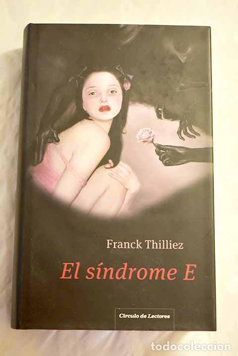 Libros: El s&iacute;ndrome E: Thilliez, Franck.- Thilliez, Franck
