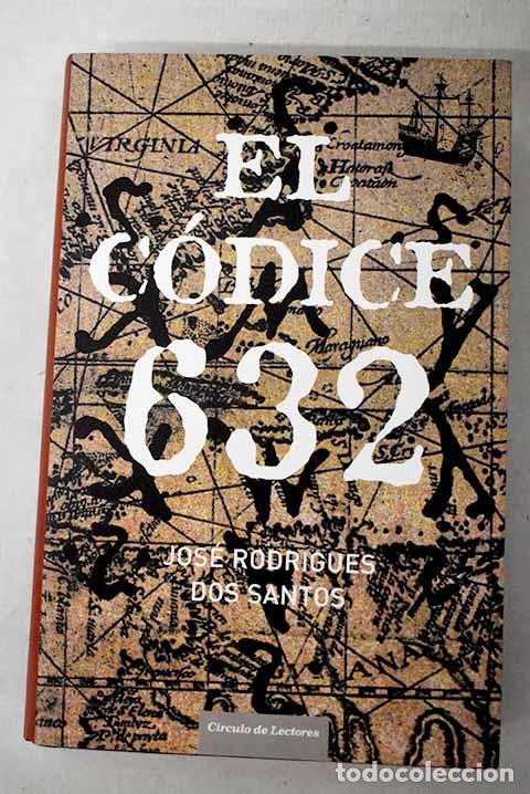 Libros: El c&oacute;dice 632: Rodrigues Dos Santos, Jos&eacute;.- Rodrigues Dos Santos, Jos&eacute;