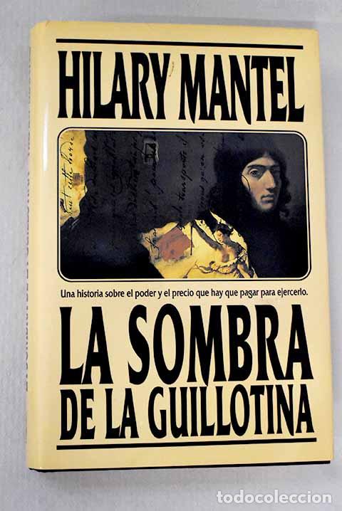 Libros: La sombra de la guillotina.- Mantel, Hilary - Foto 1