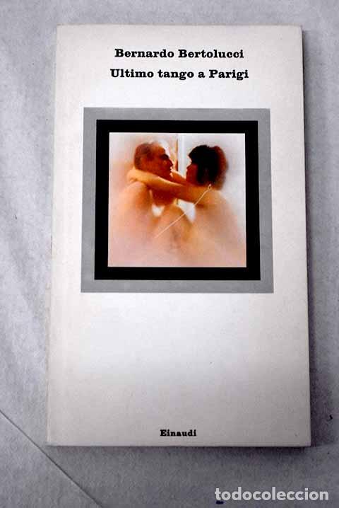 Libros: Ultimo tango a Parigi.- Bertolucci, Bernardo