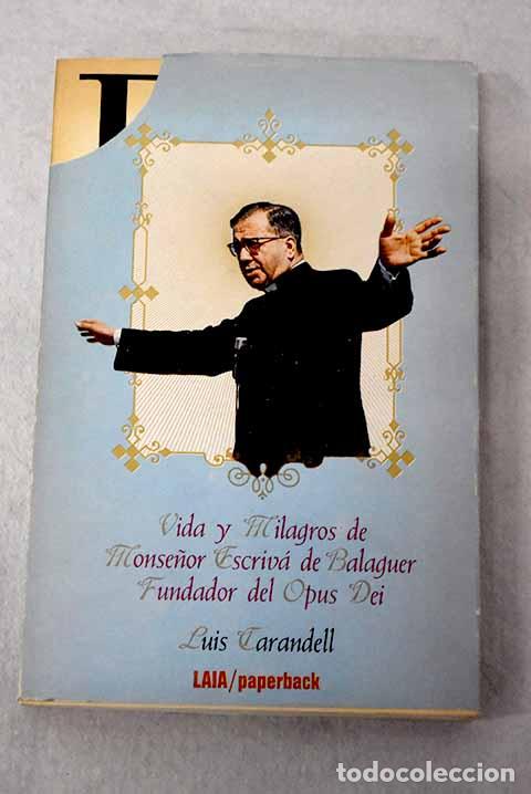 Livros em segunda m&atilde;o: Vida y milagros de Monse&ntilde;or Escriv&aacute; de Balaguer, fundador del Opus Dei.- Carandell, Luis