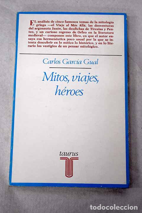 books: Mitos, viajes, h&eacute;roes.- Garc&iacute;a Gual, Carlos