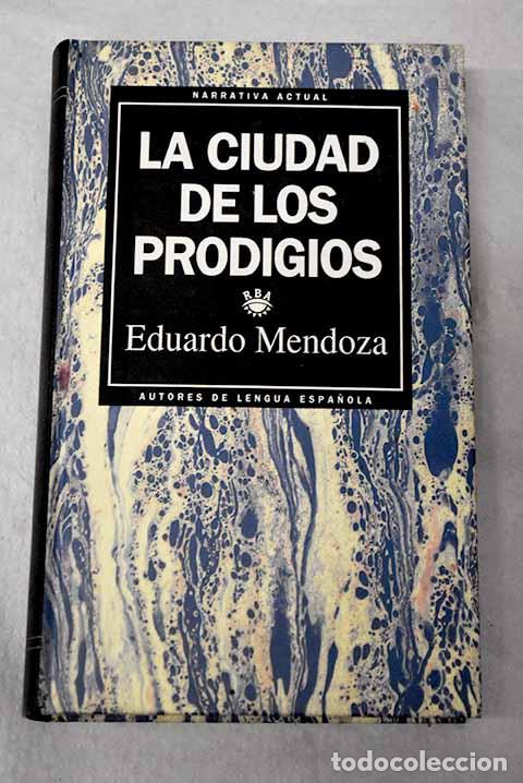 B&uuml;cher: La ciudad de los prodigios.- Mendoza, Eduardo