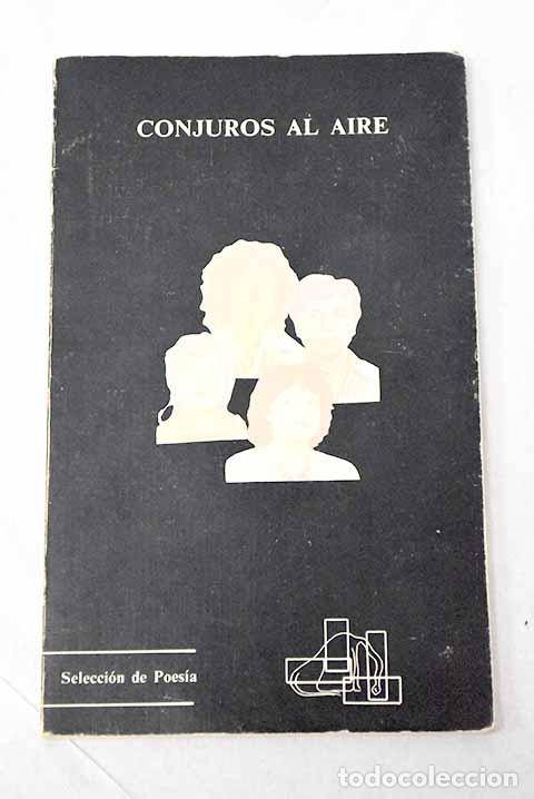 Libros: Conjuros al aire: selecci&oacute;n de poes&iacute;a