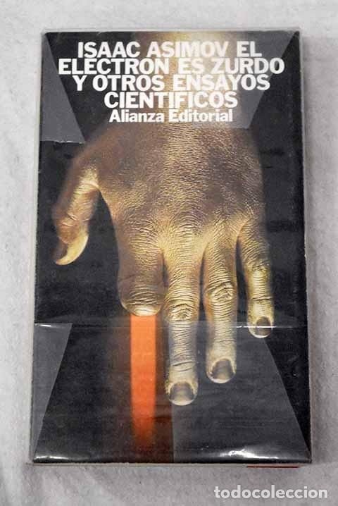 Libros: El electr&oacute;n es zurdo y otros ensayos cient&iacute;ficos.- Asimov, Isaac
