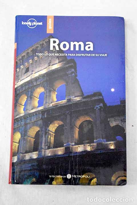 Libros: Roma: : Planeta.: 2005.: 21 cm. 256 p. il. col., planos. Encuadernaci&oacute;n en tapa blanda de editorial