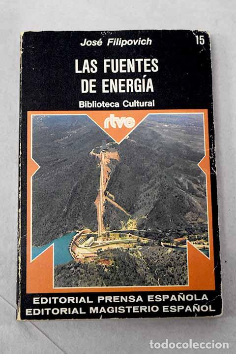 Libros: Las fuentes de energ&iacute;a.- Filipovic, Jos&eacute;
