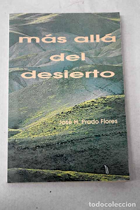 B&uuml;cher: M&aacute;s All&aacute; del desierto.- Prado Flores, Jos&eacute; H.