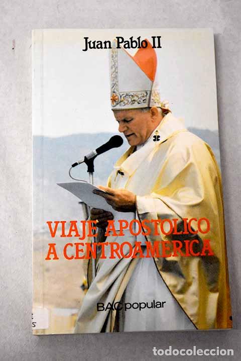 B&uuml;cher: Viaje apost&oacute;lico a Centroam&eacute;rica: 2-9 de marzo 1983.- Juan Pablo II