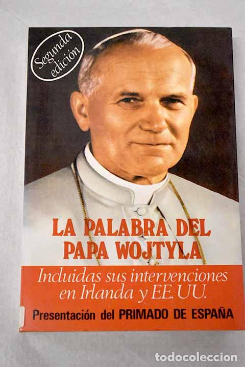 Libros: La palabra del Papa Wojtyla.- Juan Pablo II