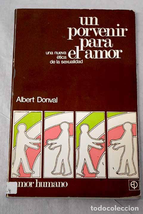 Libri di seconda mano: Un porvenir para el amor: una nueva &eacute;tica de la sexualidad en el cambio social de hoy