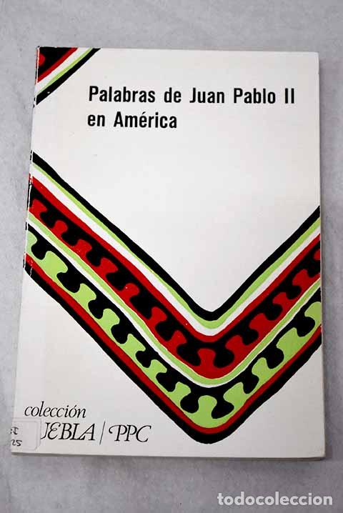 books: Palabras de Juan Pablo II en Am&eacute;rica.- Juan Pablo II