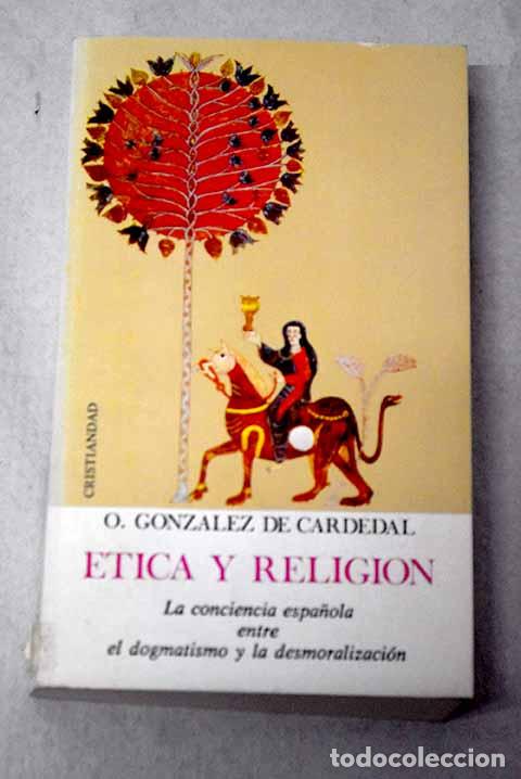 Libros: Etica y religi&oacute;n: la conciencia espa&ntilde;ola entre el dogmatismo y la desmoralizaci&oacute;n