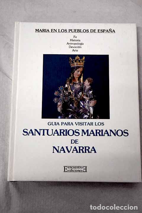 Libri di seconda mano: Gu&iacute;a para visitar los santuarios marianos de Navarra.- Fern&aacute;ndez-Ladreda, Clara