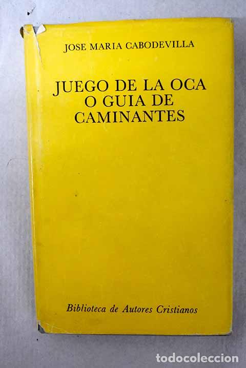 Livres: Juego de la oca o gu&iacute;a de caminantes.- Cabodevilla, Jos&eacute; Mar&iacute;a