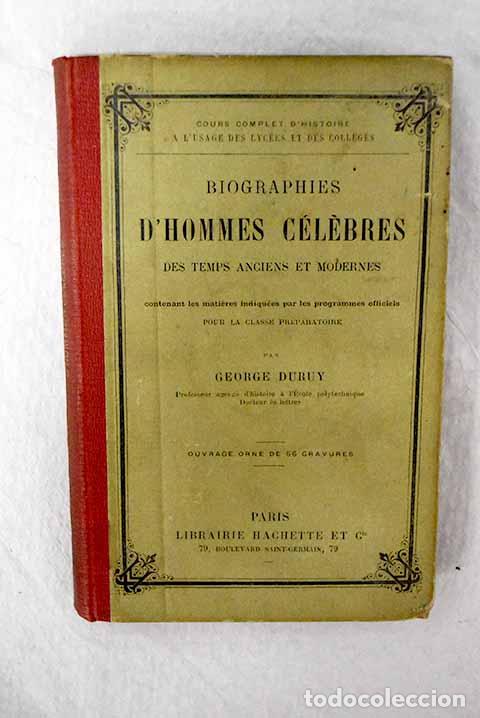Libros: Biographies d hommes c&eacute;l&egrave;bres des temps anciens et modernes.- Duruy, George