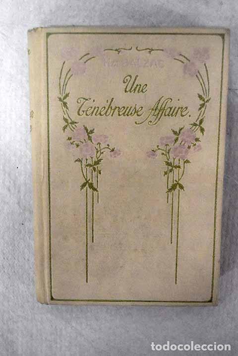 Libros: Une tenebreuse affaire.- Balzac, Honor&eacute; de