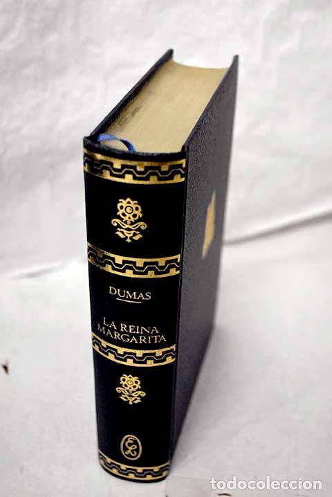 Libros: La reina Margarita: Dumas, Alejandro.- Dumas, Alejandro