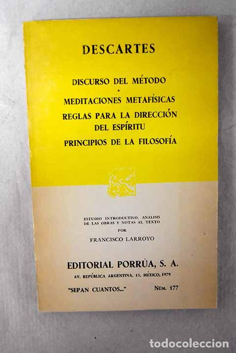 Libros: Discurso del m&eacute;todo ; Meditaciones metaf&iacute;sicas ; reglas para la direcci&oacute;n del esp&iacute;ritu