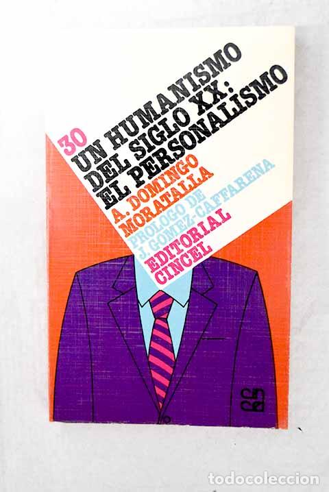 Libros: Un humanismo del siglo XX: el personalismo.- Domingo Moratalla, Agust&iacute;n
