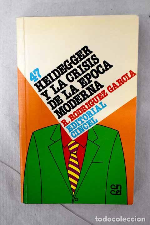 Libros: Heidegger y la crisis de la &eacute;poca moderna.- Rodr&iacute;guez Garc&iacute;a, Ram&oacute;n - Foto 1