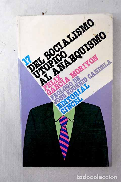 Libri di seconda mano: Del socialismo ut&oacute;pico al anarquismo.- Garc&iacute;a Moriy&oacute;n, F&eacute;lix