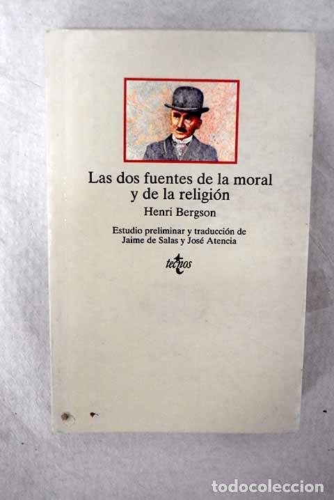 Libros: Las dos fuentes de la moral y de la religi&oacute;n.- Bergson, Henri