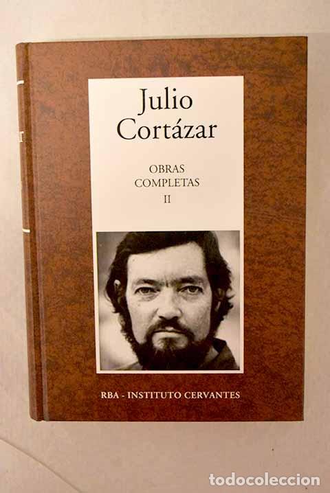 Libros: Obras completas, tomo II.- Cort&aacute;zar, Julio