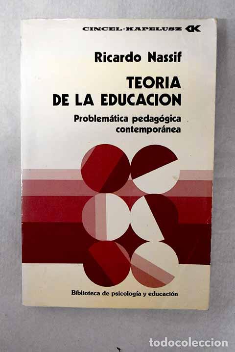 B&uuml;cher: Teor&iacute;a de la educaci&oacute;n: problem&aacute;tica pedag&oacute;gica contempor&aacute;nea.- Nassif, Ricardo