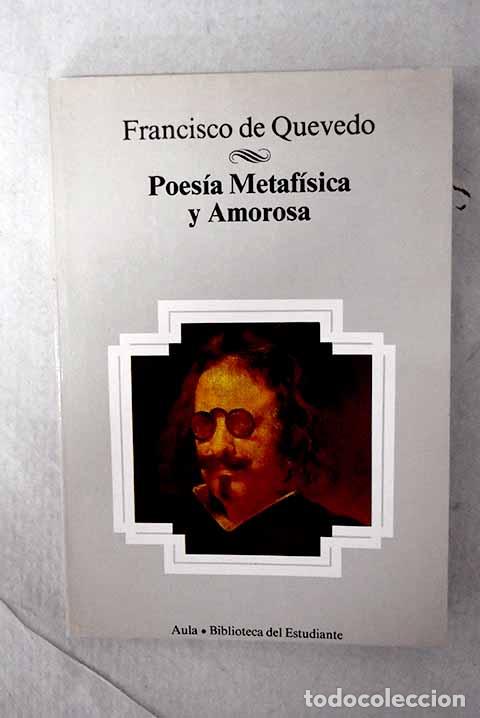 Livros em segunda m&atilde;o: Poes&iacute;a metaf&iacute;sica y amorosa.- Quevedo y Villegas, Francisco de