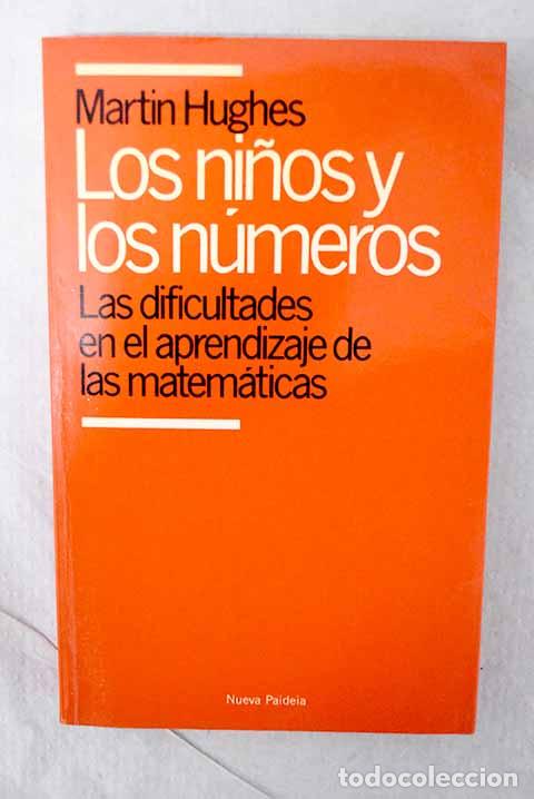 books: Los ni&ntilde;os y los n&uacute;meros: las dificultades en el aprendizaje de las matem&aacute;ticas.- Hughes, Martin