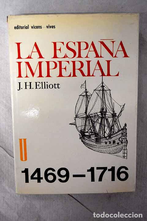 Libros: La Espa&ntilde;a imperial, 1469-1716.- Elliott, John