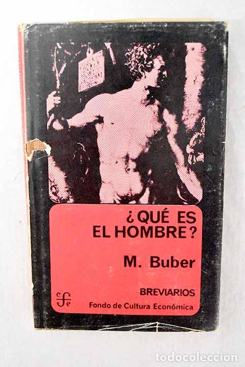 Libros: &iquest;Qu&eacute; es el hombre?: Buber, Martin.- Buber, Martin