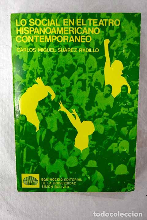 Libros: Lo social en el teatro hispanoamericano contempor&aacute;neo.- Su&aacute;rez Radillo, Carlos Miguel