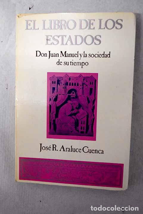 Libros: El libro de los estados: Don Juan Manuel y la sociedad de su tiempo.- Araluce-Cuenca, Jos&eacute; Ram&oacute;n